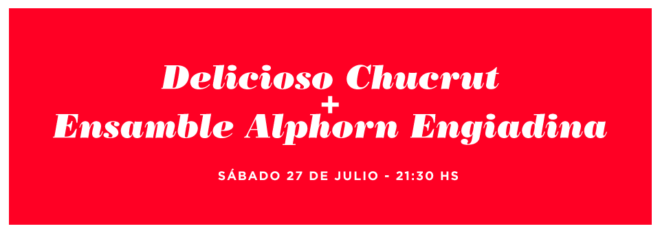 Chucrut + Ensamble Alphorn Engiadina